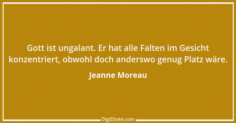 Zitat von Jeanne Moreau 28