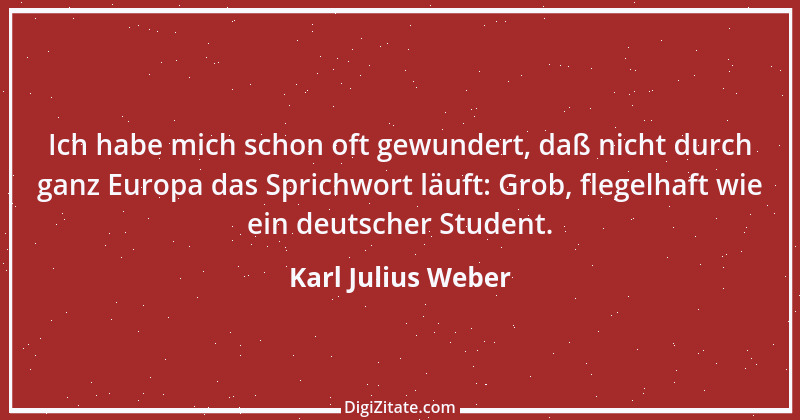 Zitat von Karl Julius Weber 44