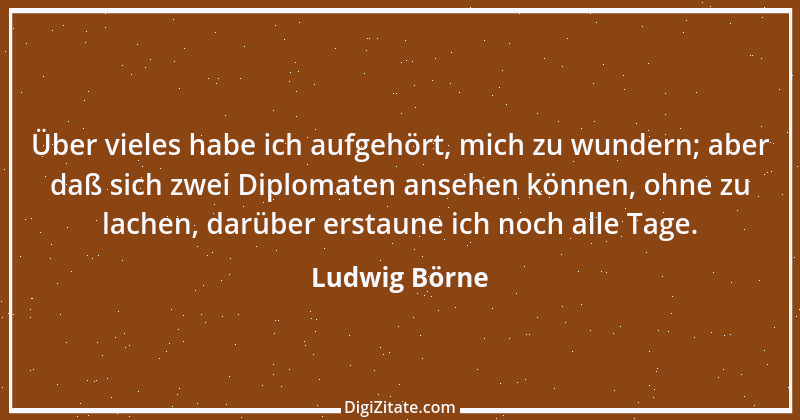 Zitat von Ludwig Börne 198