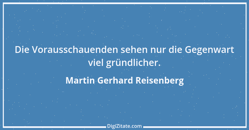 Zitat von Martin Gerhard Reisenberg 2391