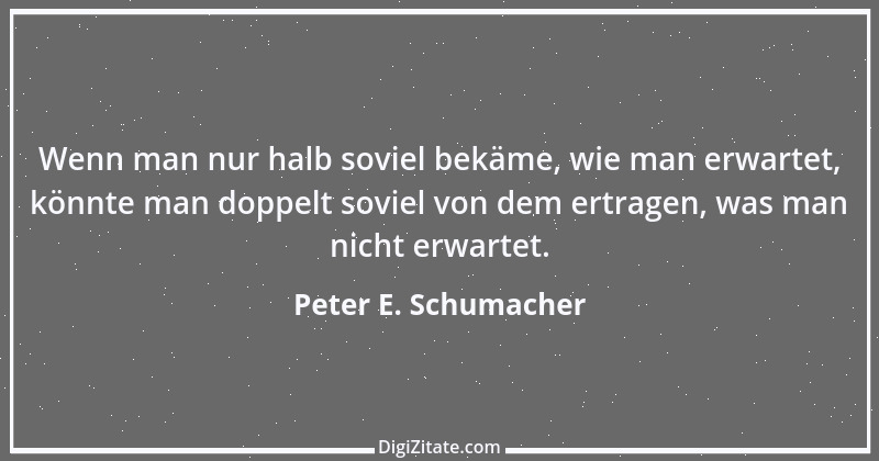 Zitat von Peter E. Schumacher 881