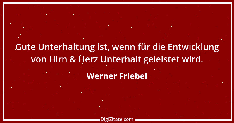 Zitat von Werner Friebel 35