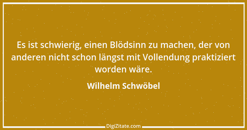 Zitat von Wilhelm Schwöbel 37