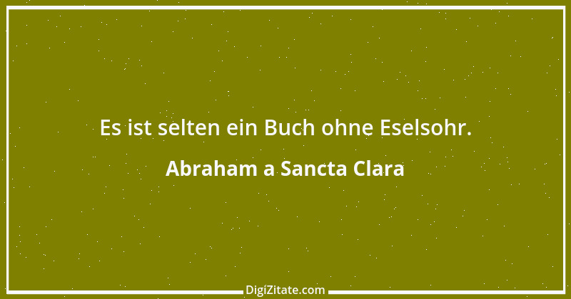 Zitat von Abraham a Sancta Clara 28