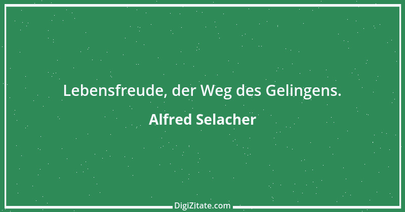 Zitat von Alfred Selacher 401