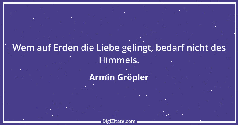 Zitat von Armin Gröpler 1