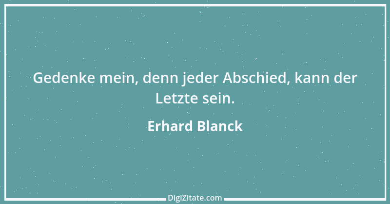 Zitat von Erhard Blanck 632