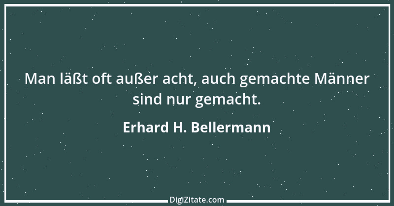 Zitat von Erhard H. Bellermann 591