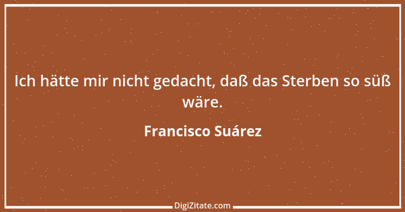 Zitat von Francisco Suárez 1