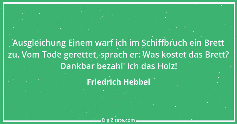 Zitat von Friedrich Hebbel 432