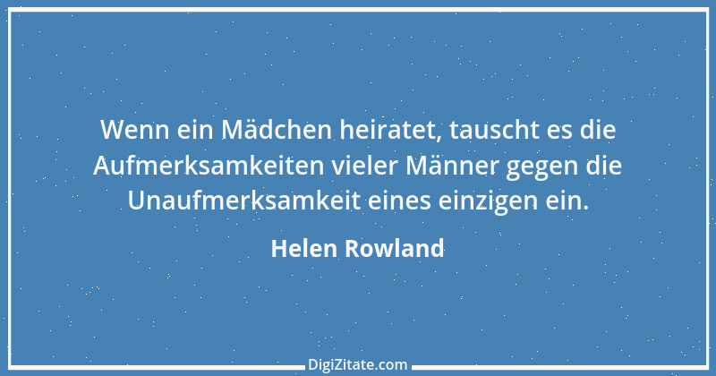 Zitat von Helen Rowland 13