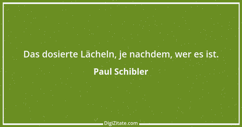 Zitat von Paul Schibler 71