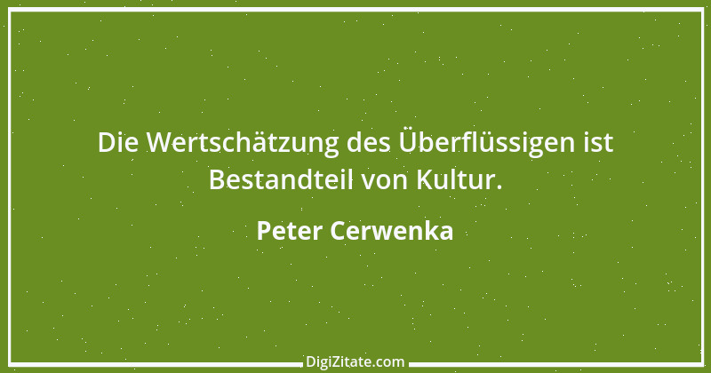 Zitat von Peter Cerwenka 53