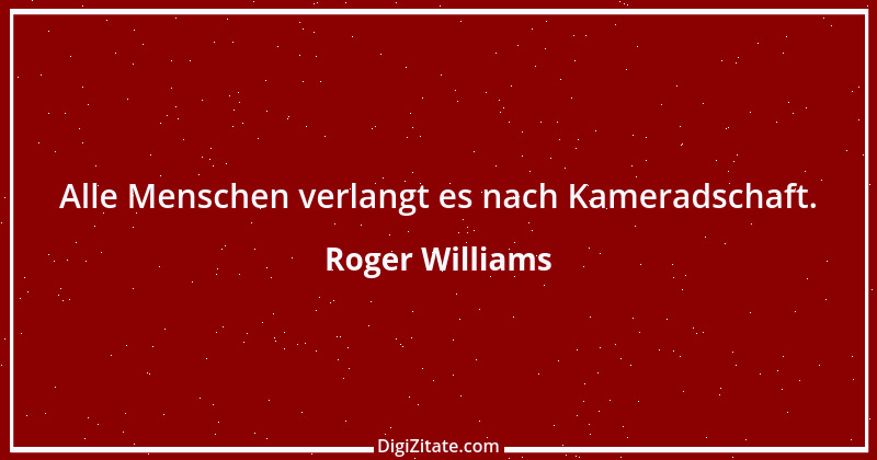 Zitat von Roger Williams 1