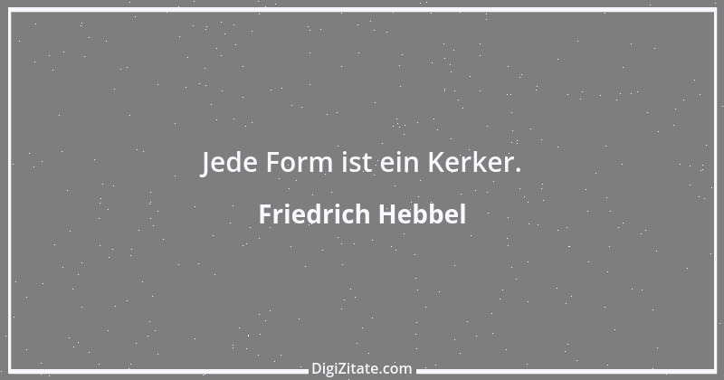 Zitat von Friedrich Hebbel 433