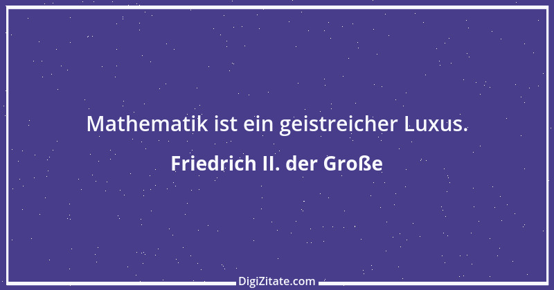 Zitat von Friedrich II. der Große 230