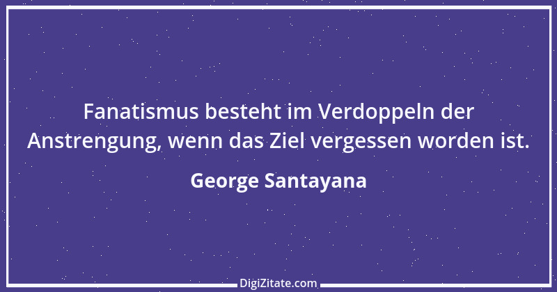 Zitat von George Santayana 12