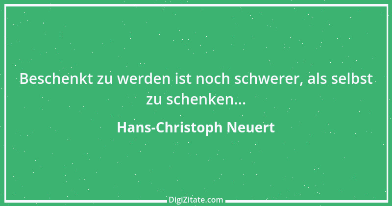 Zitat von Hans-Christoph Neuert 72