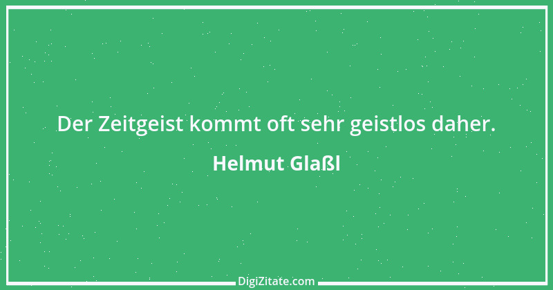 Zitat von Helmut Glaßl 30