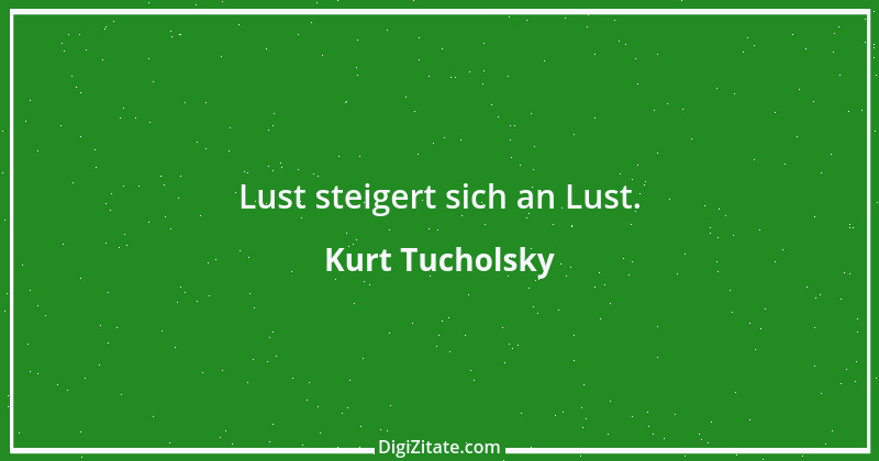 Zitat von Kurt Tucholsky 619