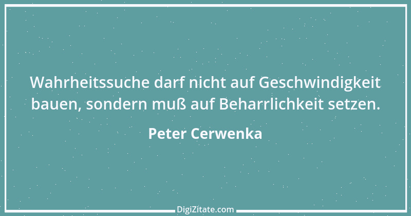 Zitat von Peter Cerwenka 54