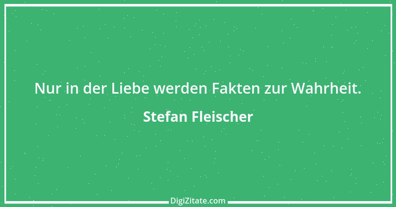 Zitat von Stefan Fleischer 32