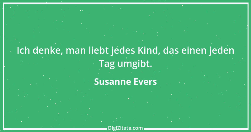 Zitat von Susanne Evers 1