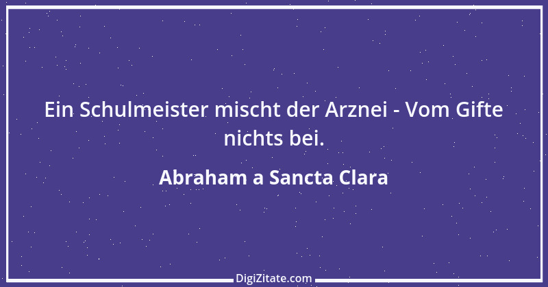 Zitat von Abraham a Sancta Clara 30