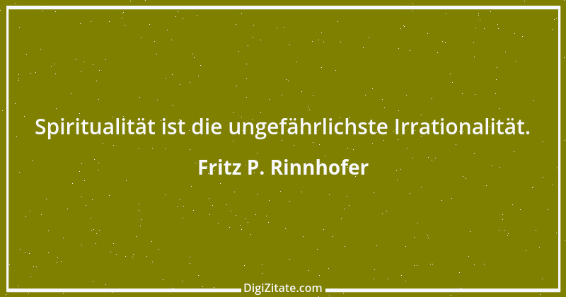 Zitat von Fritz P. Rinnhofer 326