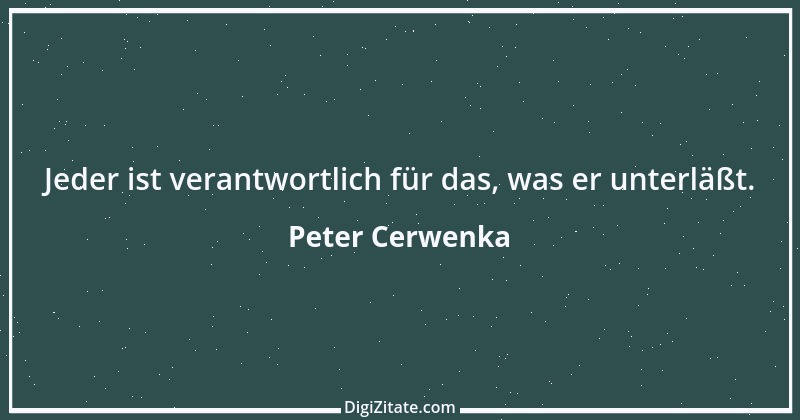 Zitat von Peter Cerwenka 55