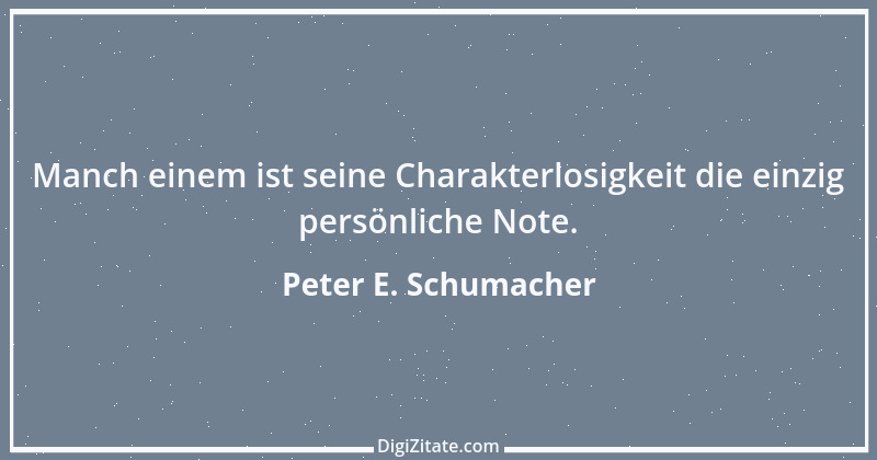 Zitat von Peter E. Schumacher 884