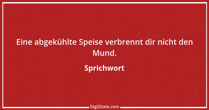 Zitat von Sprichwort 10071