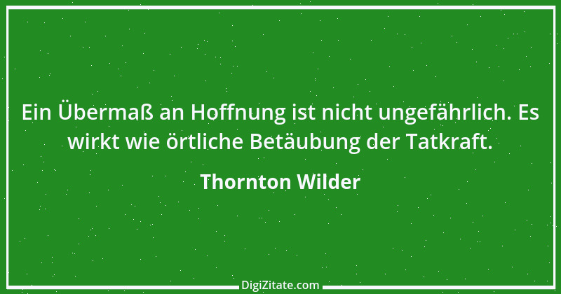 Zitat von Thornton Wilder 42