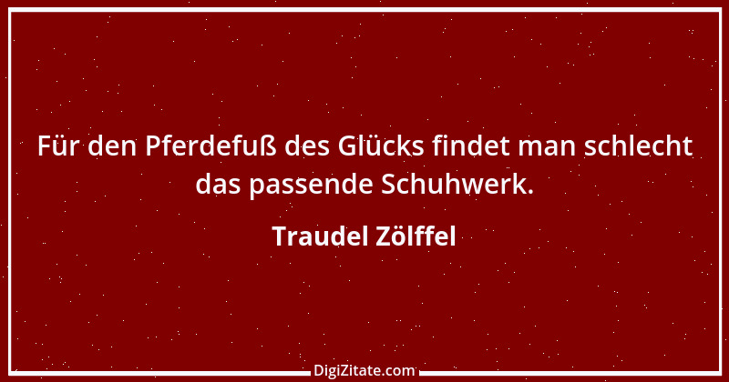 Zitat von Traudel Zölffel 64