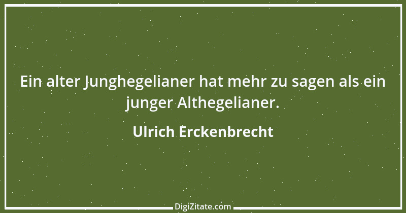 Zitat von Ulrich Erckenbrecht 582