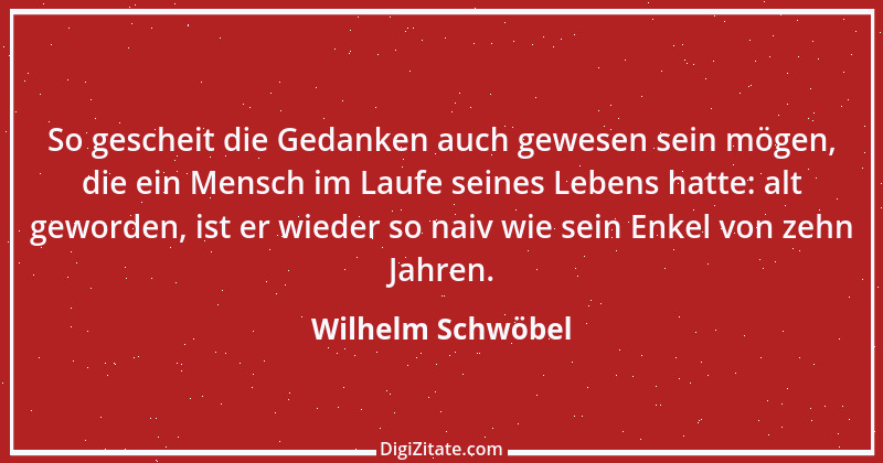 Zitat von Wilhelm Schwöbel 40