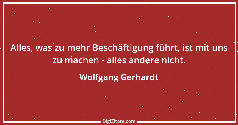 Zitat von Wolfgang Gerhardt 8