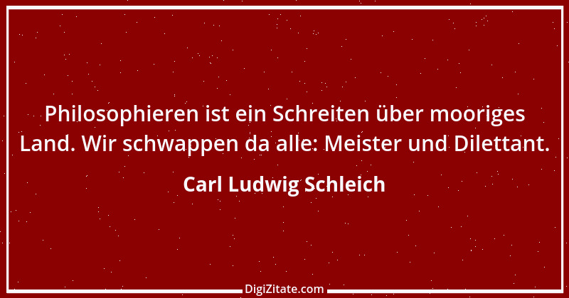 Zitat von Carl Ludwig Schleich 59