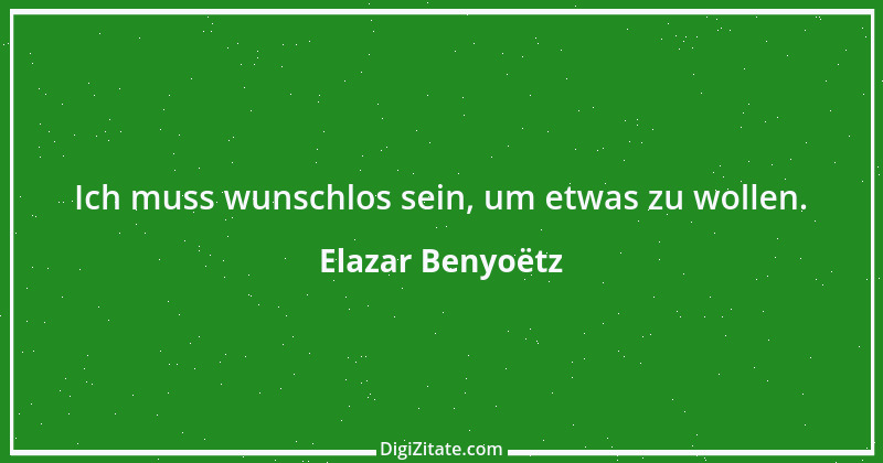 Zitat von Elazar Benyoëtz 33