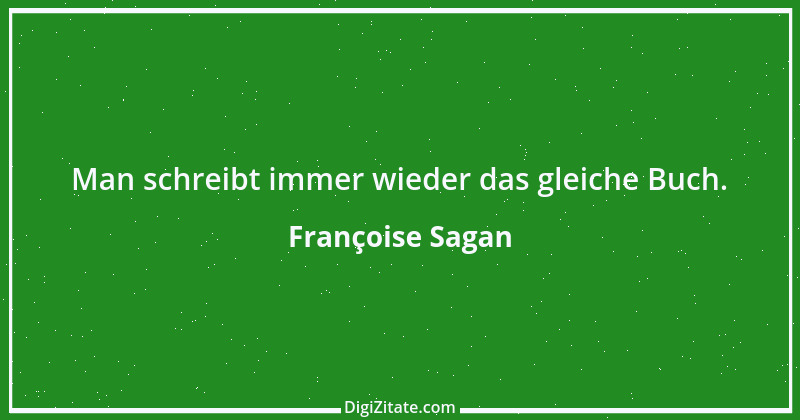 Zitat von Françoise Sagan 34