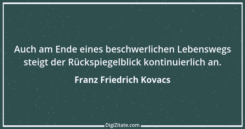 Zitat von Franz Friedrich Kovacs 68