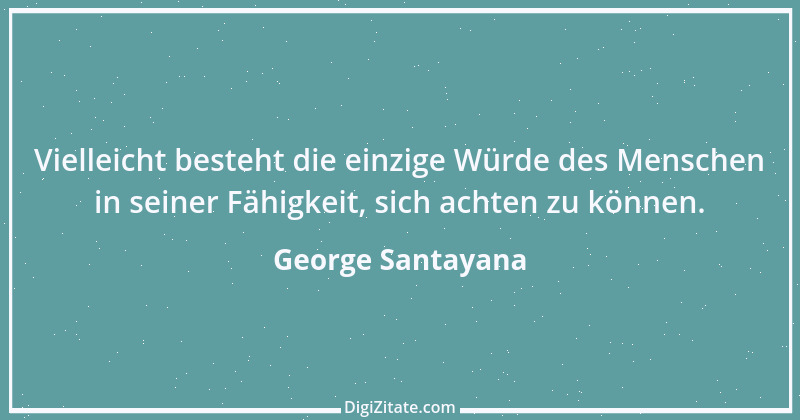 Zitat von George Santayana 14