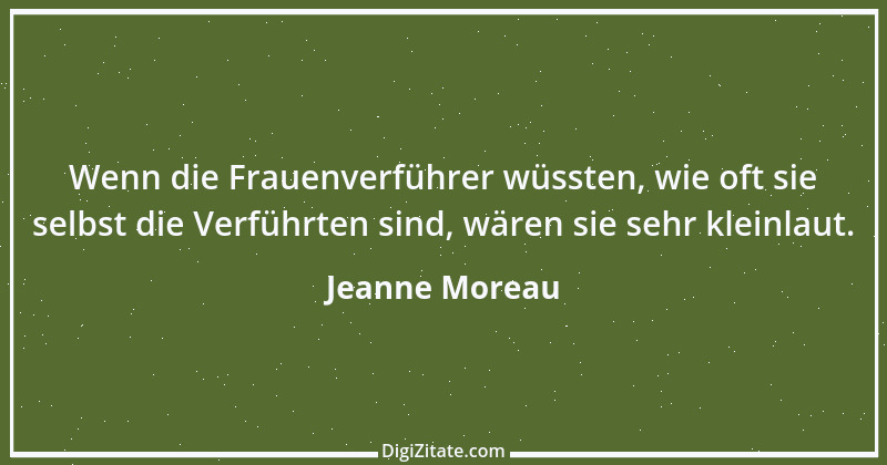 Zitat von Jeanne Moreau 32