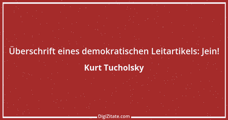 Zitat von Kurt Tucholsky 621