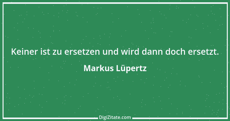 Zitat von Markus Lüpertz 5