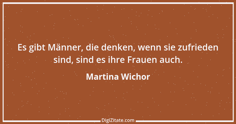 Zitat von Martina Wichor 23