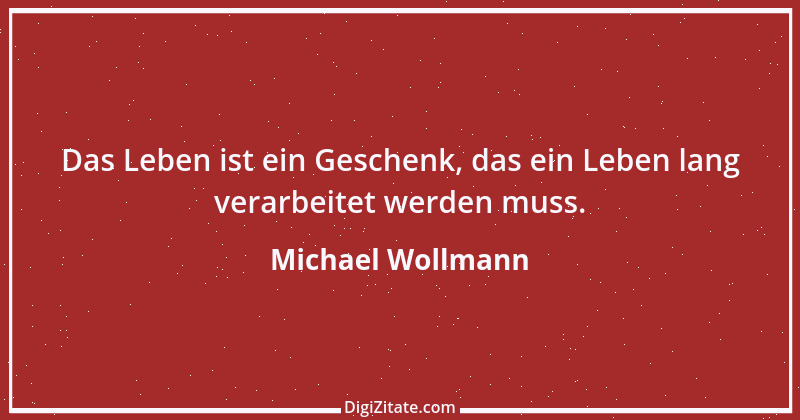 Zitat von Michael Wollmann 120