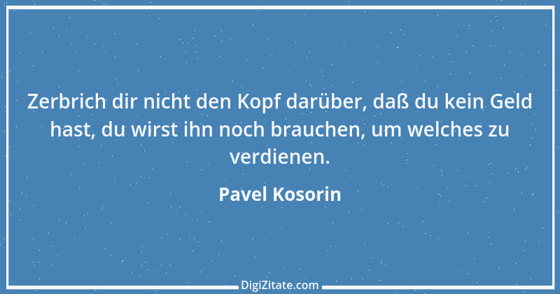 Zitat von Pavel Kosorin 463