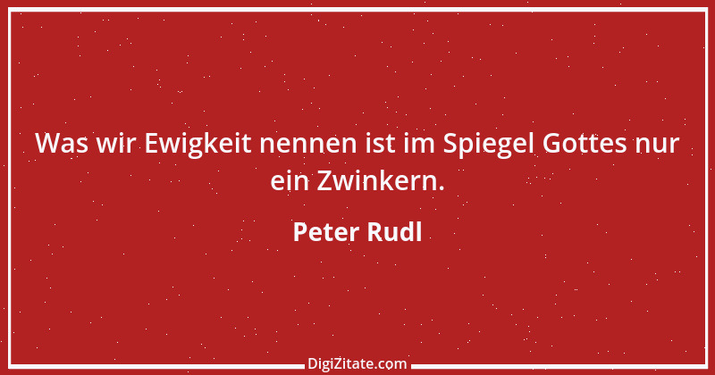 Zitat von Peter Rudl 1354