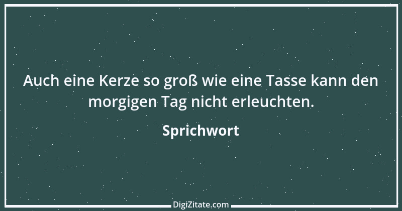 Zitat von Sprichwort 13072